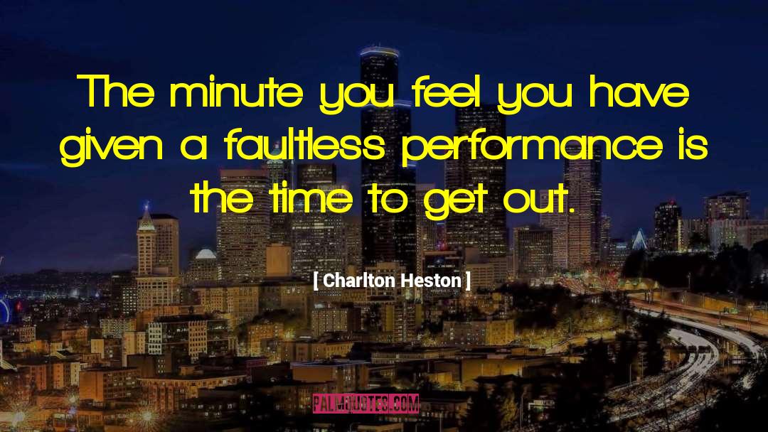 Faultless quotes by Charlton Heston
