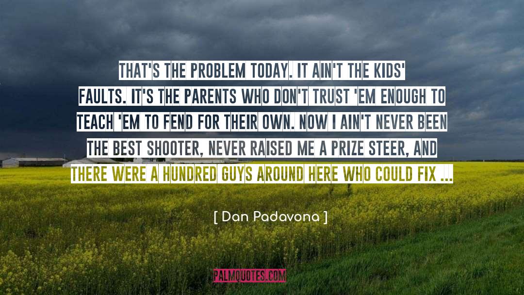 Faults quotes by Dan Padavona