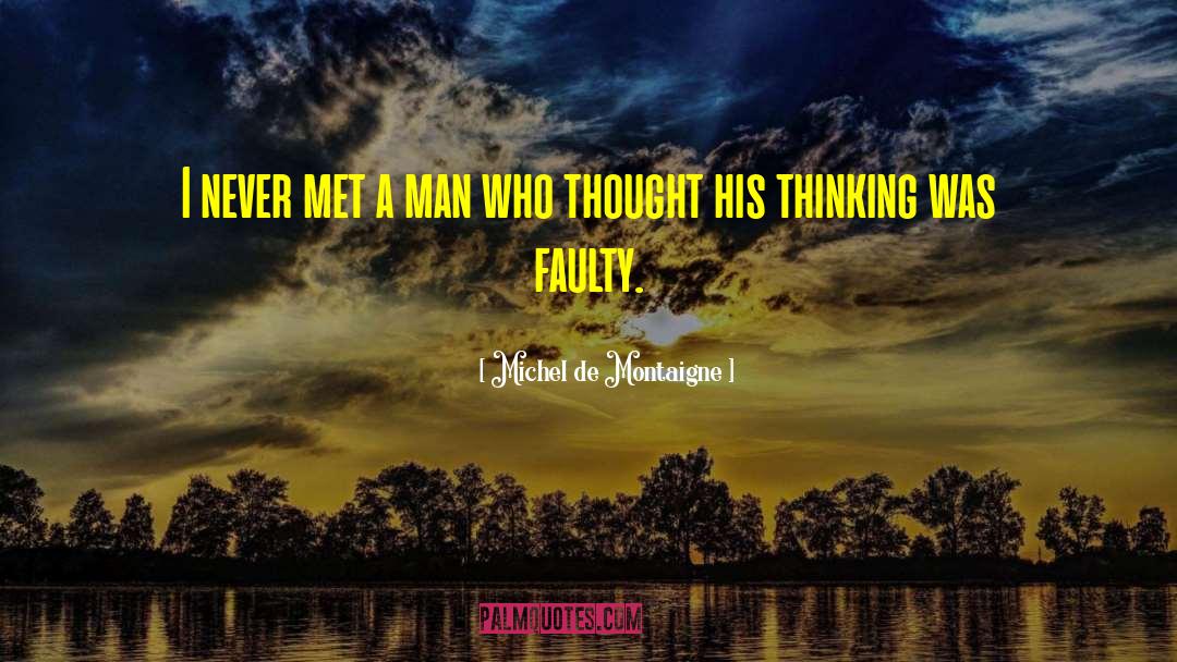 Faulty Thinking quotes by Michel De Montaigne