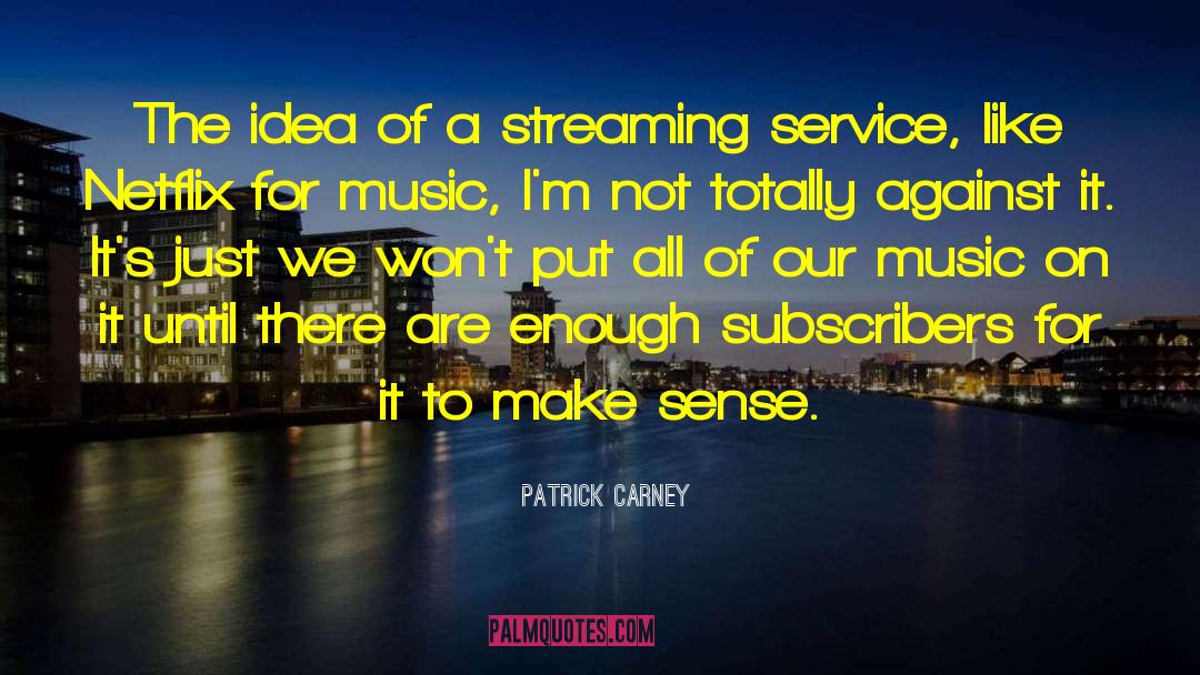 Faura Netflix quotes by Patrick Carney