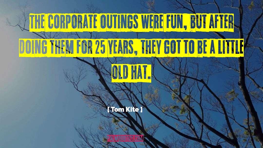 Faustmann Hats quotes by Tom Kite