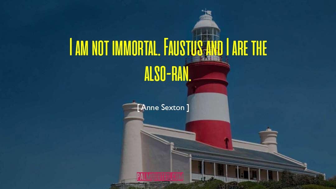 Faustus quotes by Anne Sexton