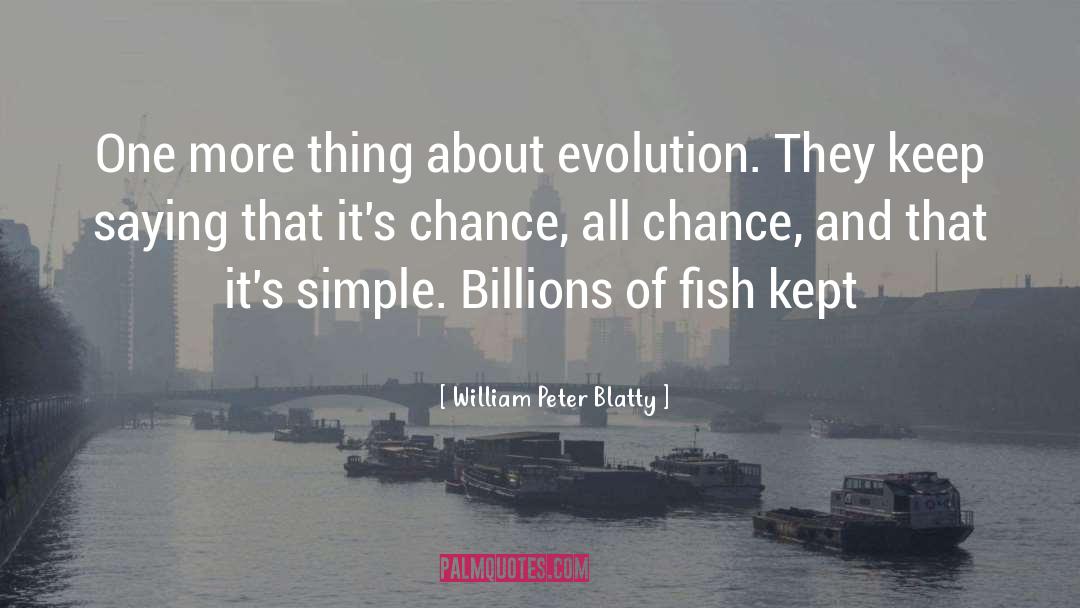 Faux Evolution quotes by William Peter Blatty