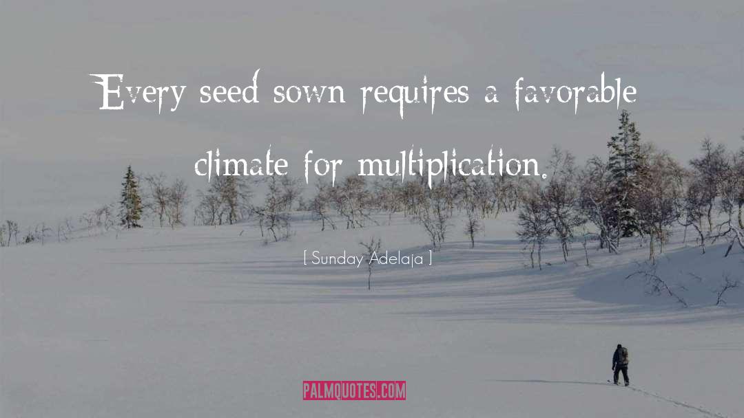 Favor Climate Miltiplication quotes by Sunday Adelaja
