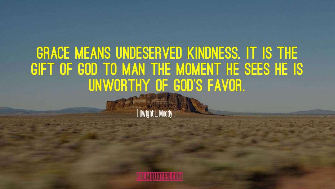 Favor Of God quotes by Dwight L. Moody