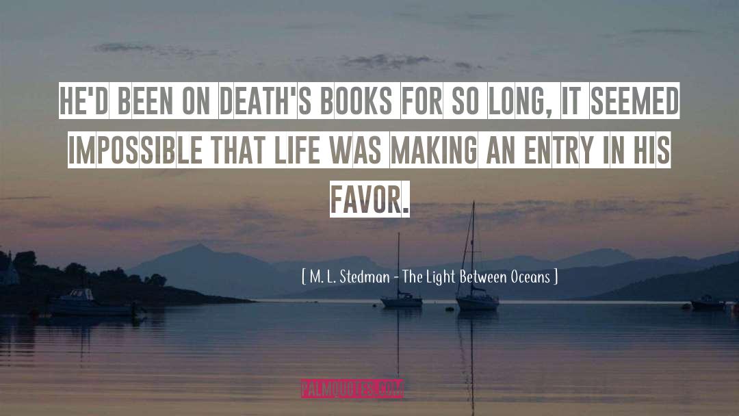 Favor quotes by M. L. Stedman - The Light Between Oceans