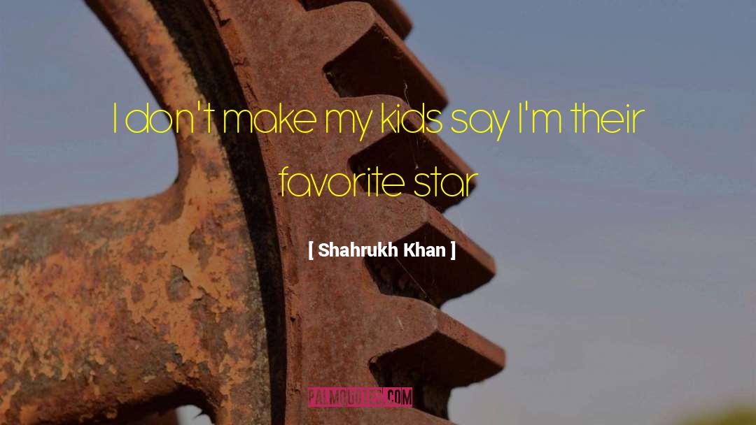Favorite Artist quotes by Shahrukh Khan