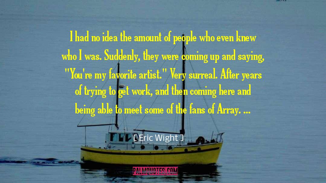 Favorite Artist quotes by Eric Wight