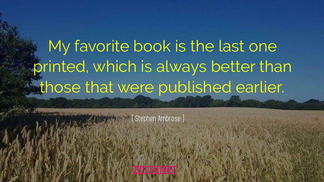 Favorite Book quotes by Stephen Ambrose