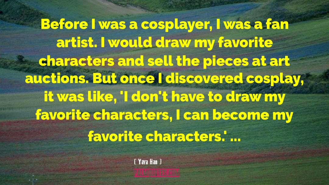 Favorite Characters quotes by Yaya Han