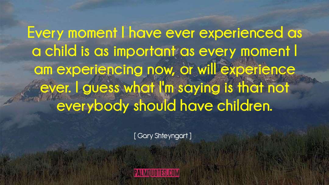 Favorite Child quotes by Gary Shteyngart