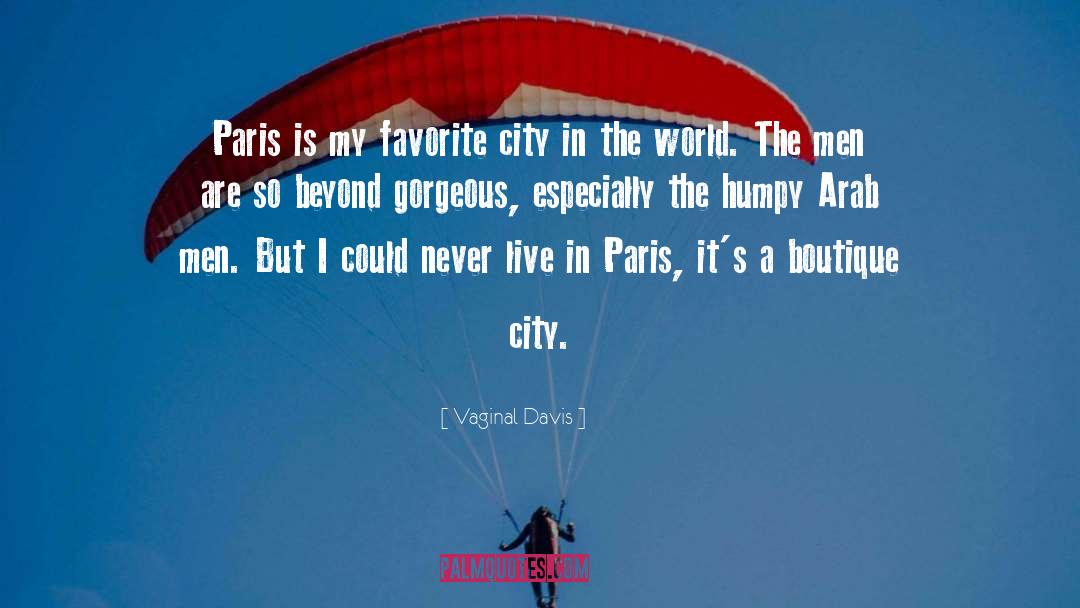 Favorite City quotes by Vaginal Davis