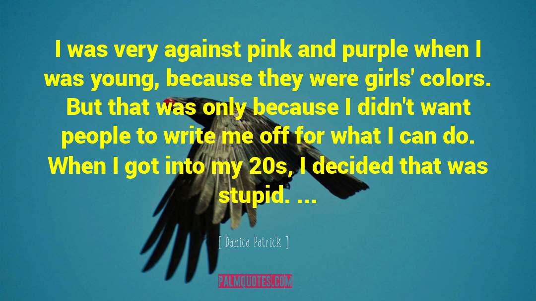 Favorite Color Purple quotes by Danica Patrick