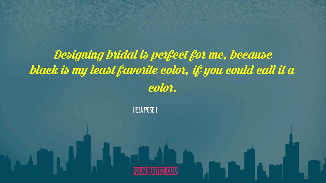 Favorite Color quotes by Lela Rose