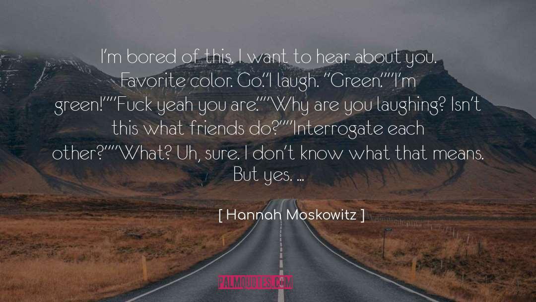 Favorite Color quotes by Hannah Moskowitz
