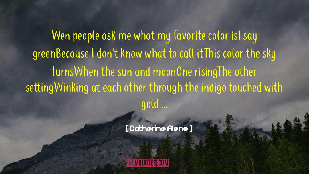 Favorite Color quotes by Catherine Alene