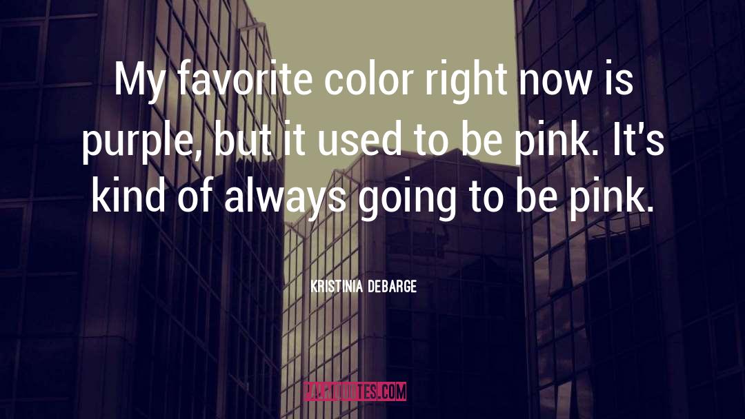 Favorite Color quotes by Kristinia DeBarge