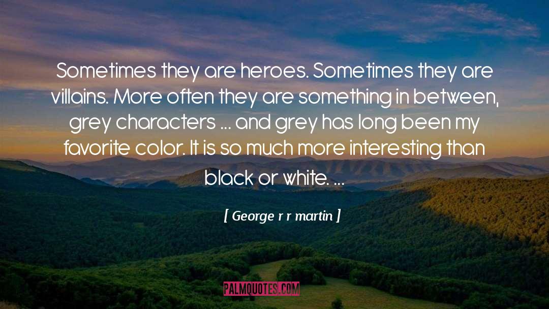 Favorite Color quotes by George R R Martin