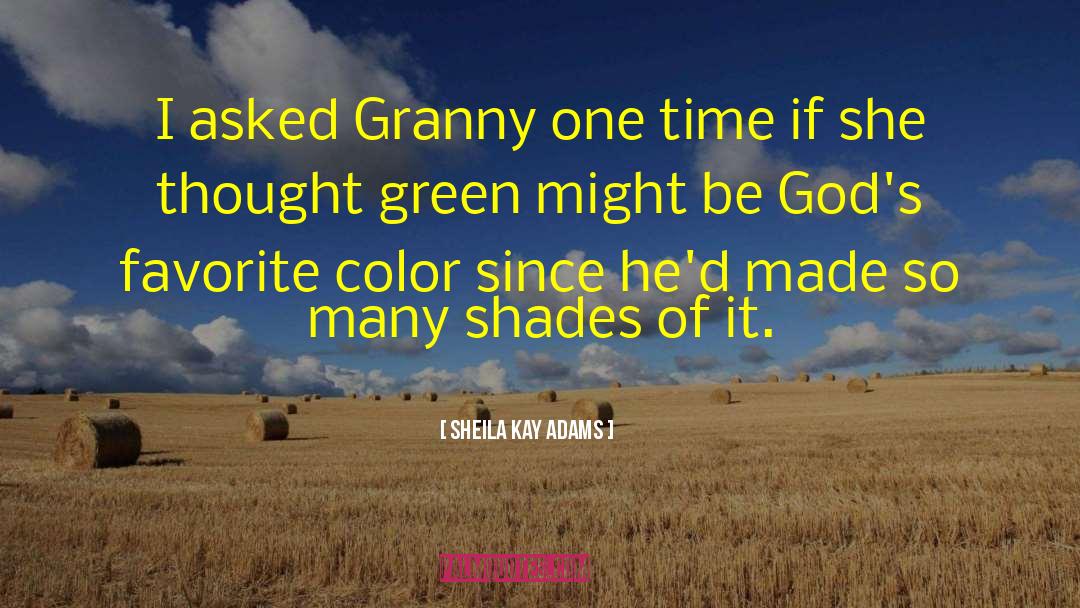 Favorite Color quotes by Sheila Kay Adams