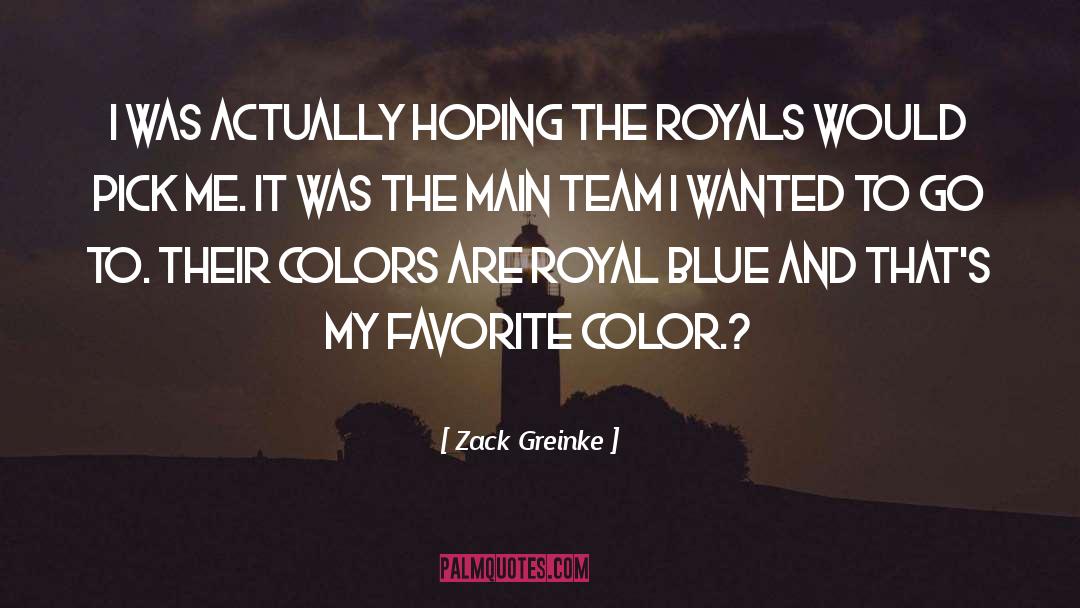 Favorite Color quotes by Zack Greinke