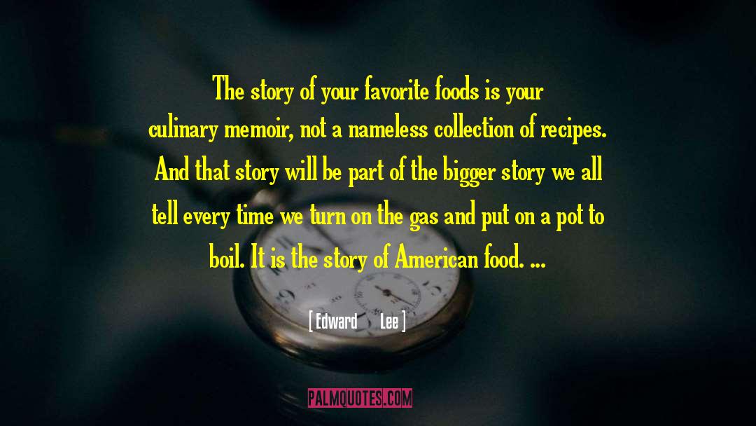 Favorite Foods quotes by Edward       Lee