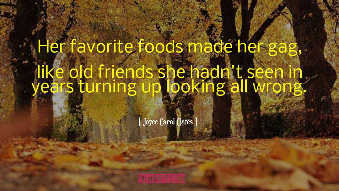 Favorite Foods quotes by Joyce Carol Oates