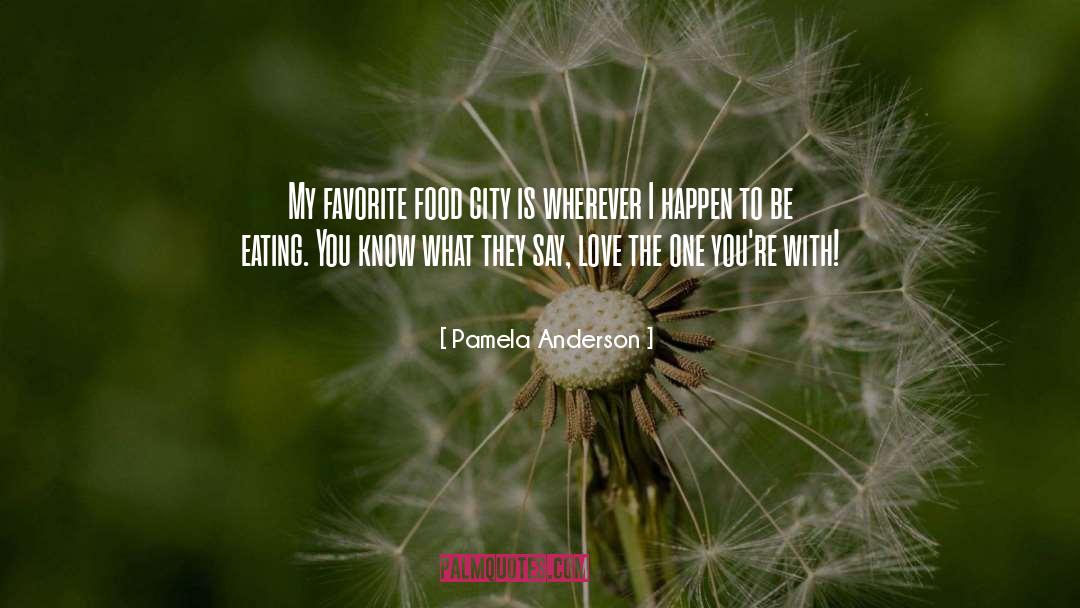 Favorite Foods quotes by Pamela Anderson