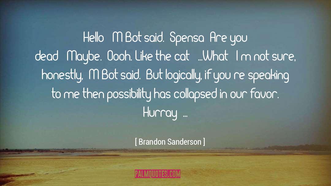 Favorite Hello quotes by Brandon Sanderson