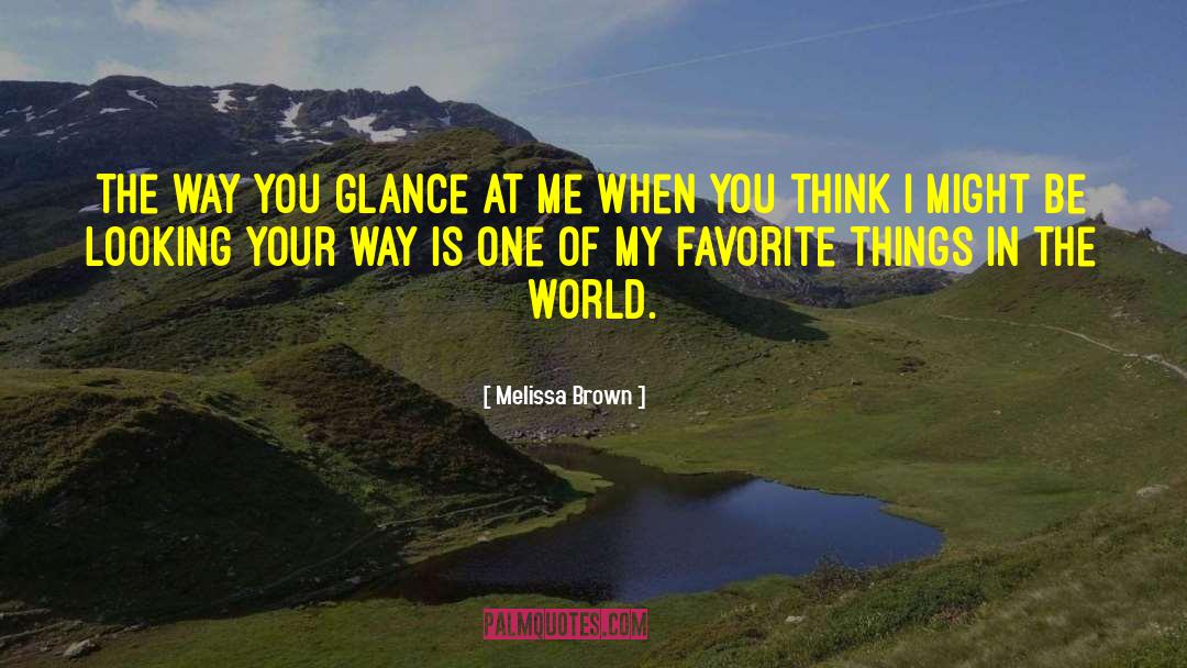 Favorite Lines quotes by Melissa Brown