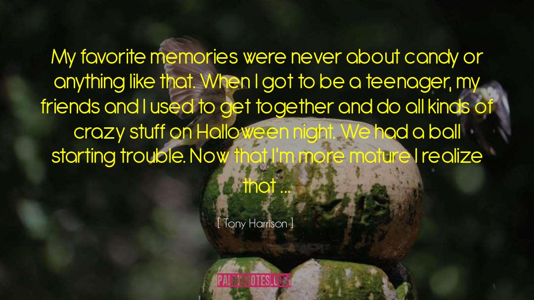 Favorite Memories quotes by Tony Harrison