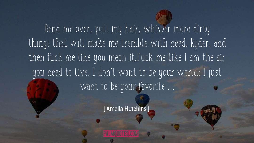 Favorite Part quotes by Amelia Hutchins