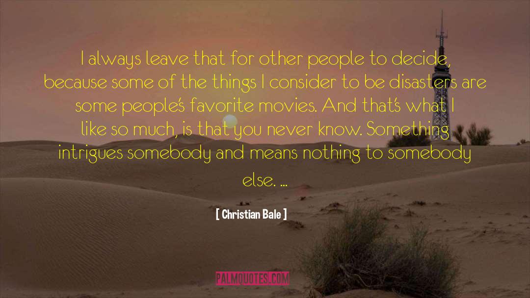 Favorite People quotes by Christian Bale