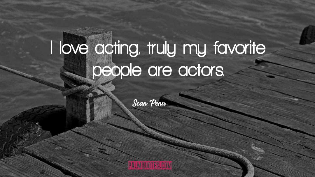 Favorite People quotes by Sean Penn