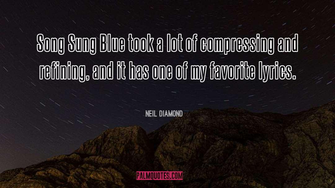 Favorite Places quotes by Neil Diamond
