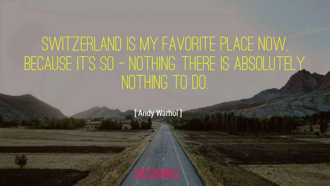 Favorite Places quotes by Andy Warhol