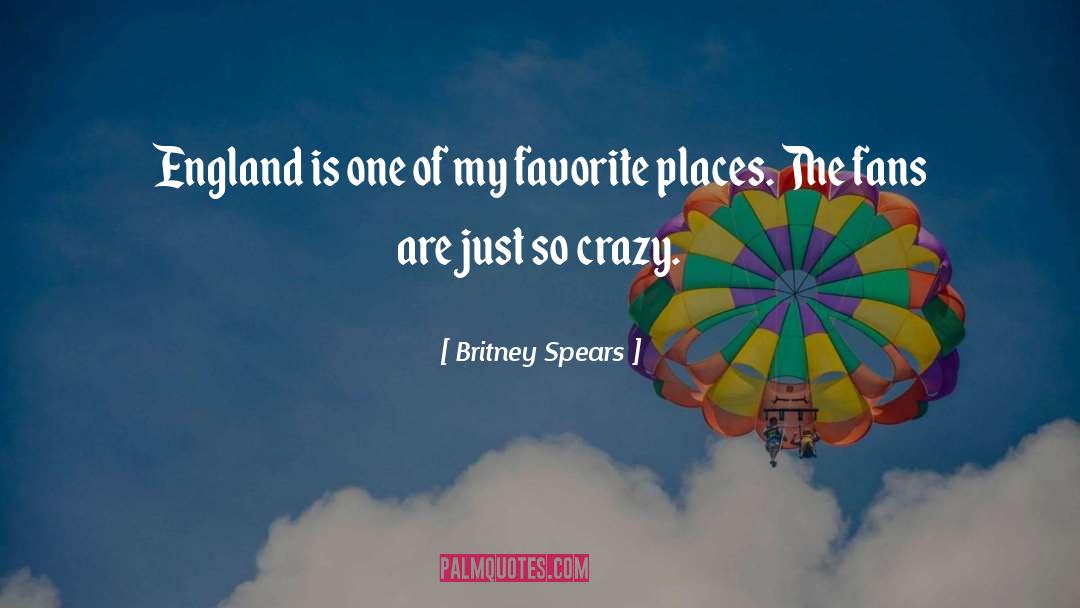 Favorite Places quotes by Britney Spears