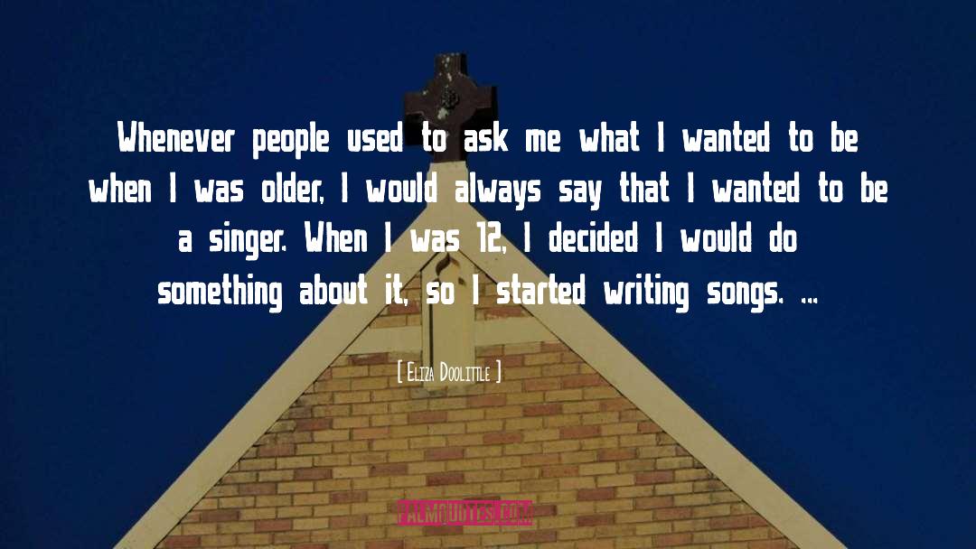 Favorite Singer quotes by Eliza Doolittle