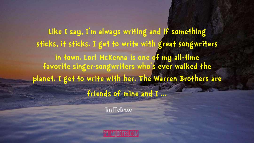 Favorite Singer quotes by Tim McGraw
