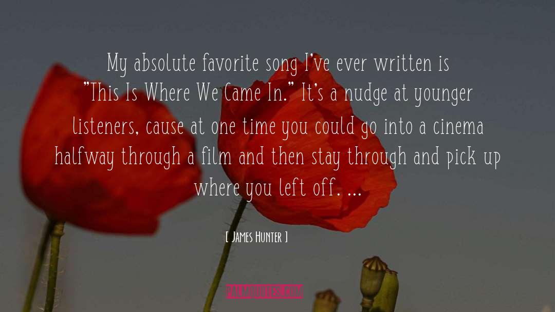 Favorite Song quotes by James Hunter