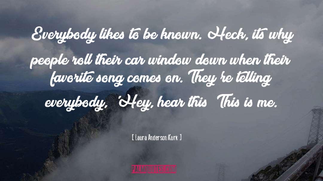 Favorite Song quotes by Laura Anderson Kurk