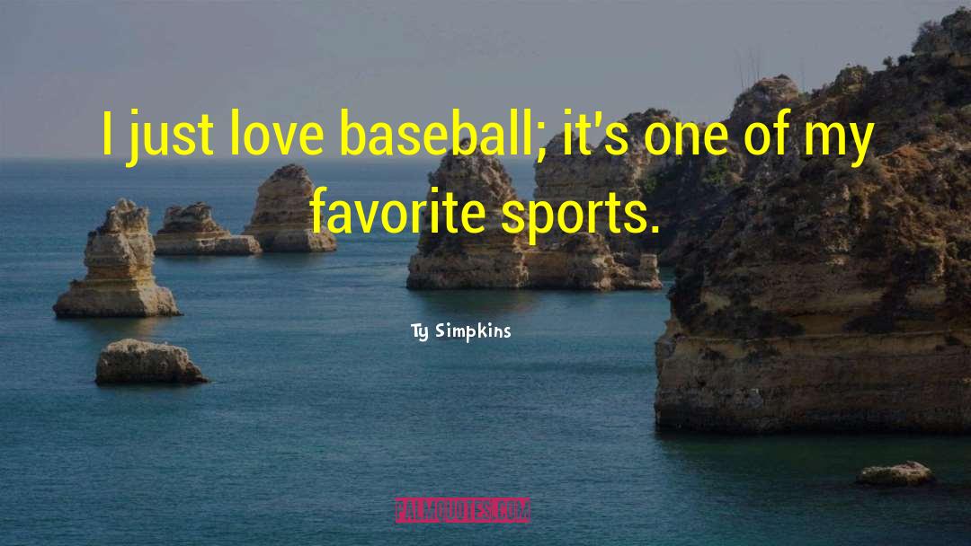 Favorite Sports quotes by Ty Simpkins