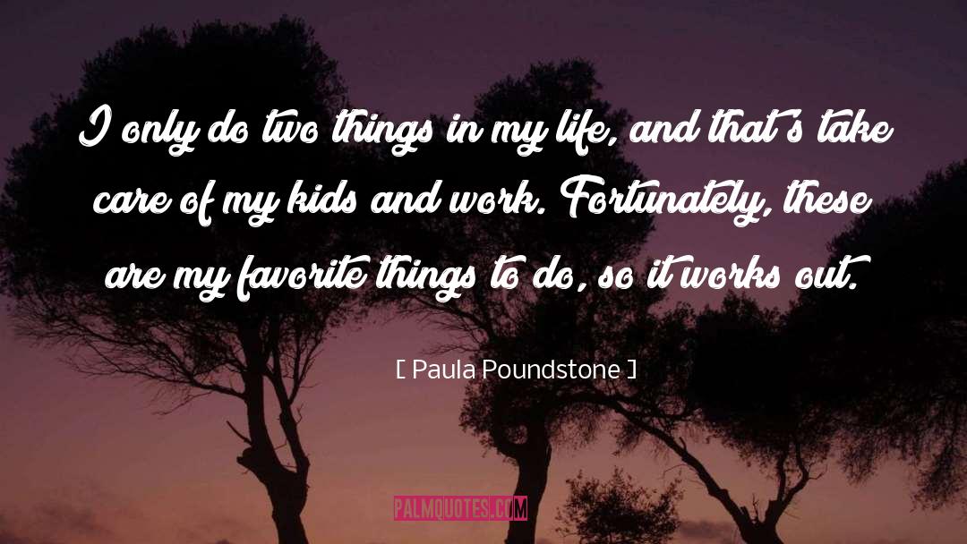 Favorite Things quotes by Paula Poundstone