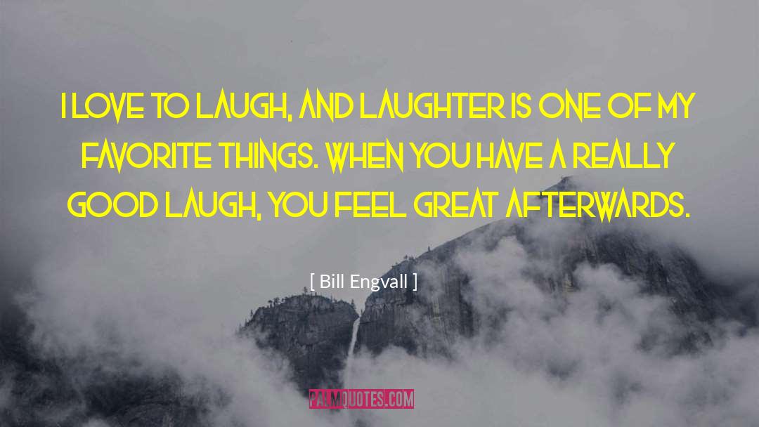 Favorite Things quotes by Bill Engvall