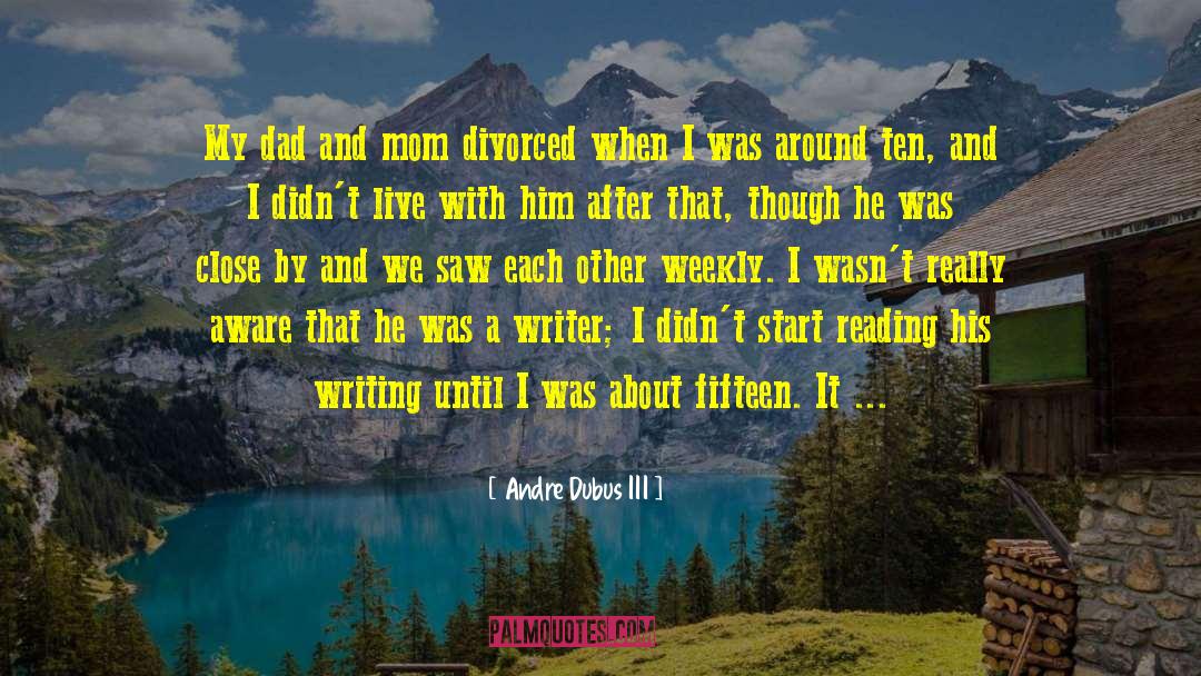 Favorite Writers quotes by Andre Dubus III