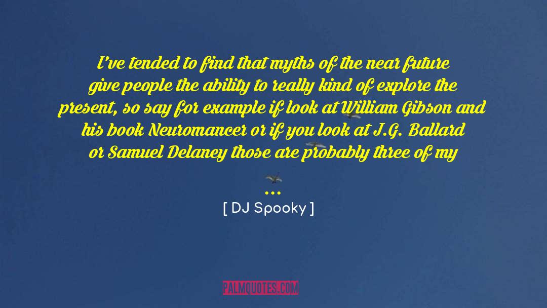 Favorite Writers quotes by DJ Spooky