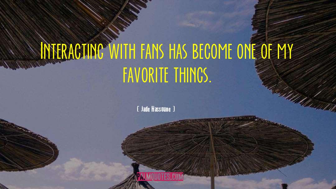 Favorites Things quotes by Jade Hassoune