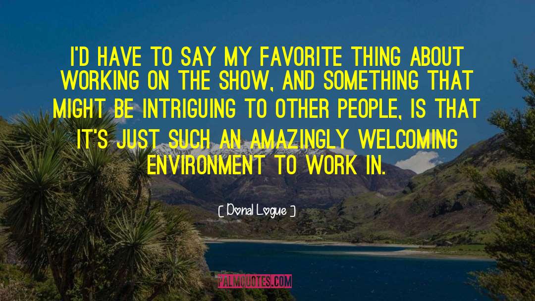 Favorites Things quotes by Donal Logue