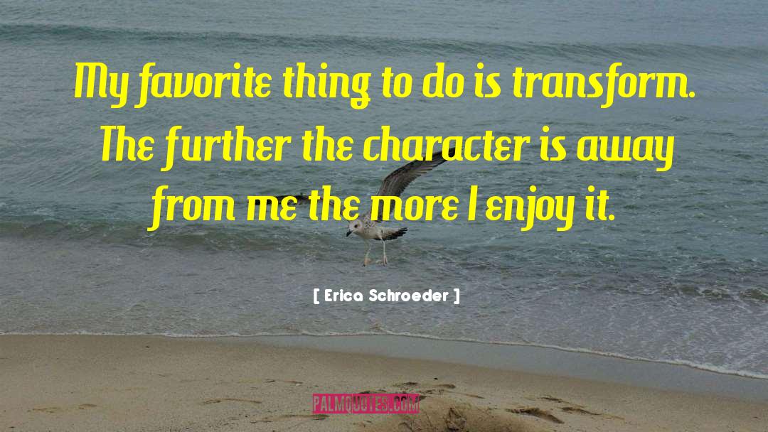 Favorites Things quotes by Erica Schroeder
