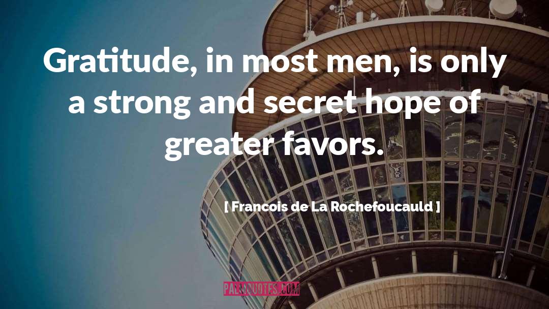 Favors quotes by Francois De La Rochefoucauld