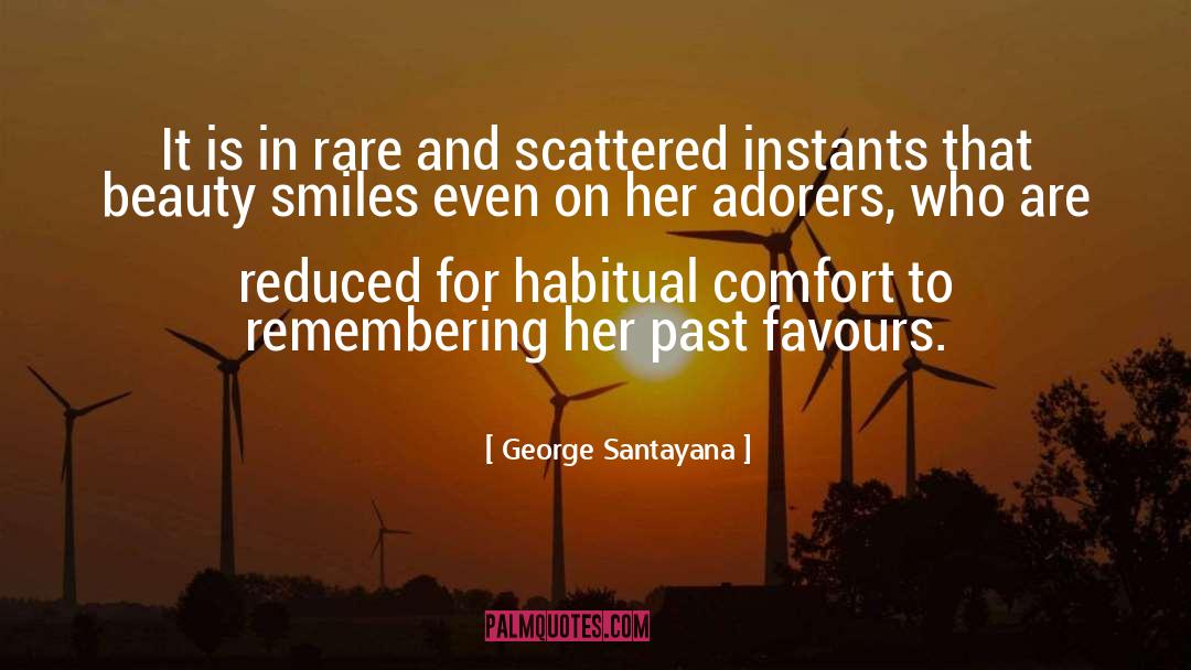 Favour quotes by George Santayana